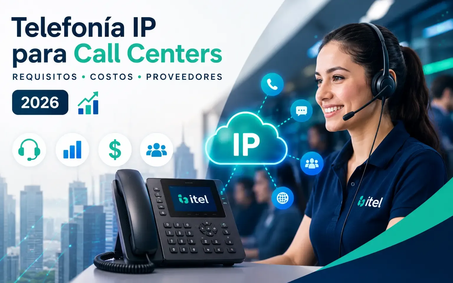 Telefonía IP para call centers: requisitos, costos y proveedores recomendados en el 2026